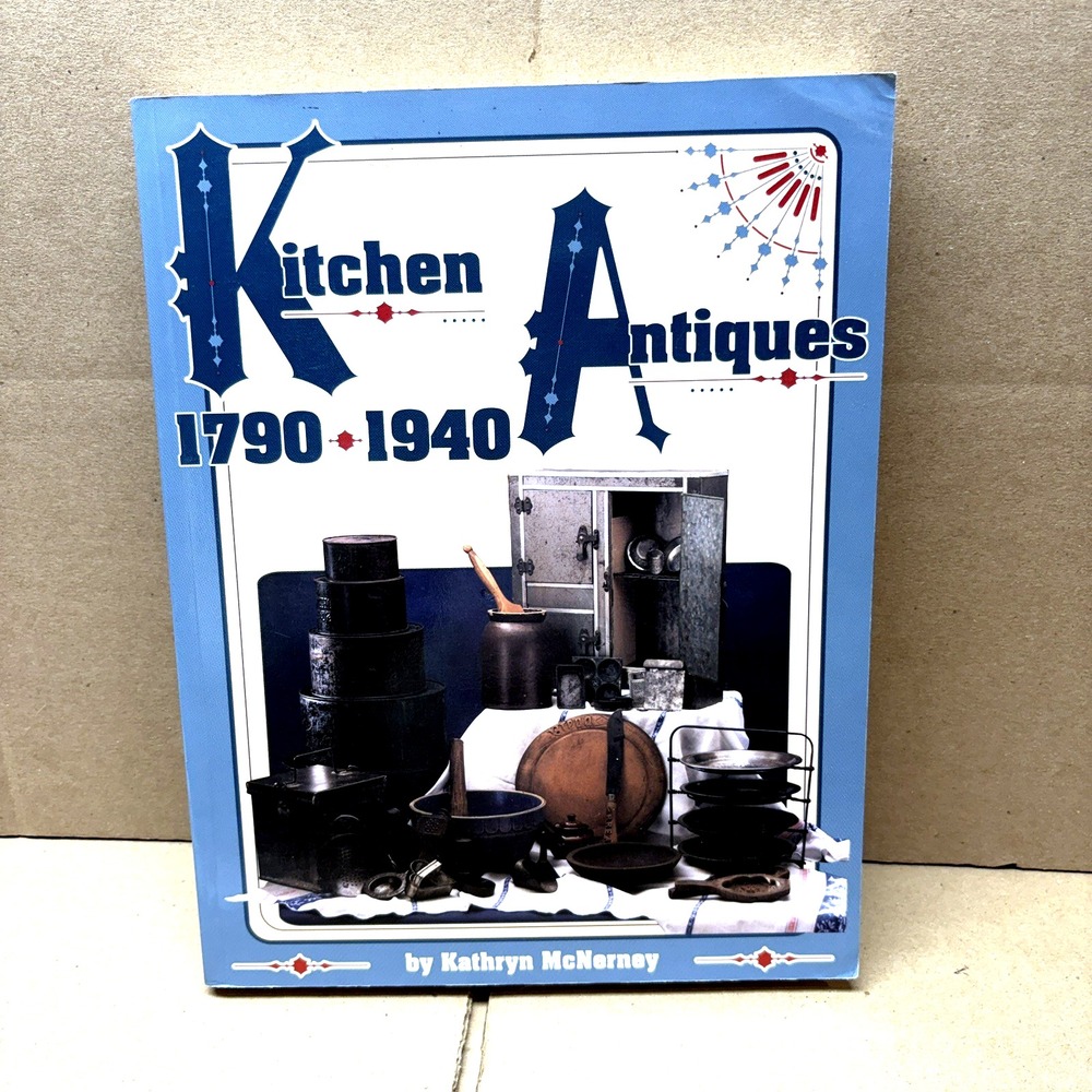 Kitchen Antiques 1790-1940 by McNerney, Kathryn